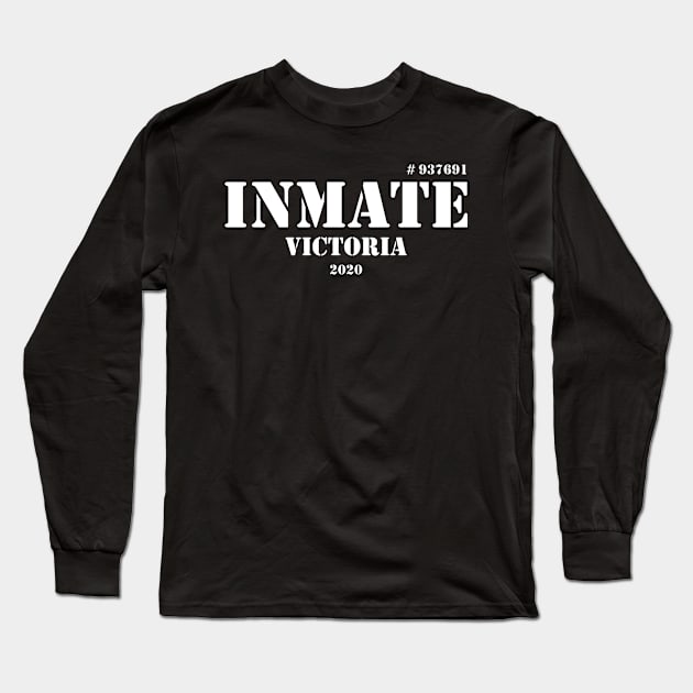 Inmate 2020 Melbourne Dan Andrews Lockdown 2020 Funny Shirt Long Sleeve T-Shirt by Jas-Kei Designs